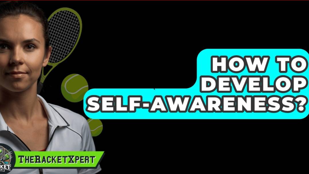 Γιατί το τένις καλλιεργεί την αυτογνωσία